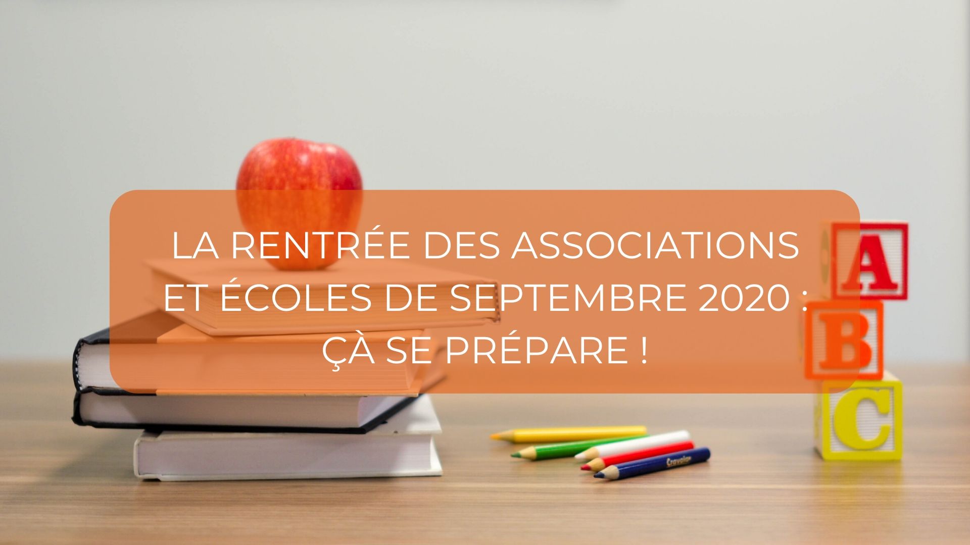 La rentrée des associations et écoles de septembre 2020 : Cà se prépare !