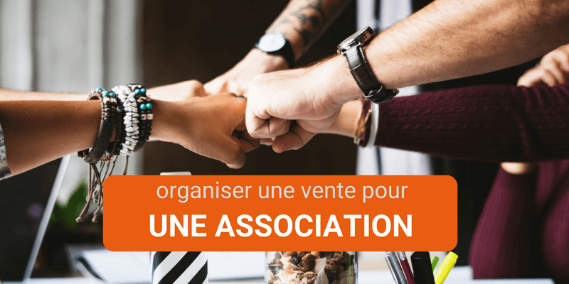 comment organiser une vente pour une association